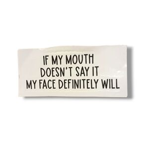 NEW If My Mouth Doesnt Say It Sticker